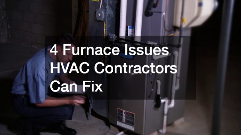 4 Furnace Issues HVAC Contractors Can Fix