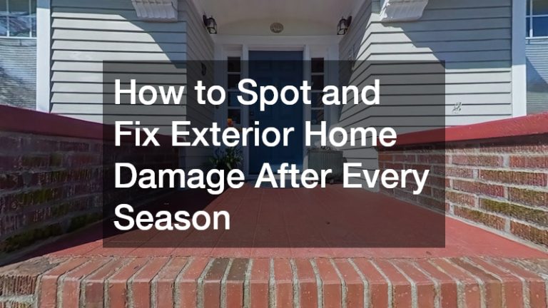 How to Spot and Fix Exterior Home Damage After Every Season